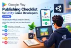 Google Play Publishing Checklist for Unity Game Developers (2026)