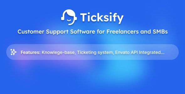 Ticksify – Customer Support Software for Freelancers and SMBs